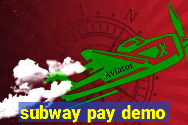 subway pay demo